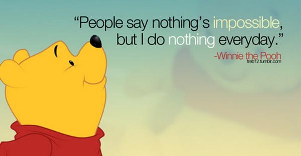 People say nothing is impossible